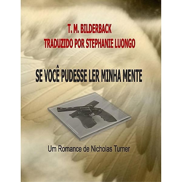 Se voce pudesse ler minha mente / T. M. Bilderback, T. M. Bilderback