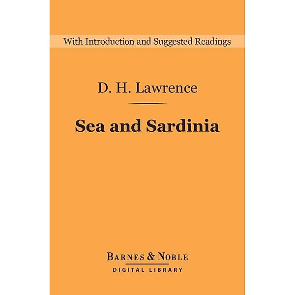 Sea and Sardinia (Barnes & Noble Digital Library) / Barnes & Noble Digital Library, D. H. Lawrence