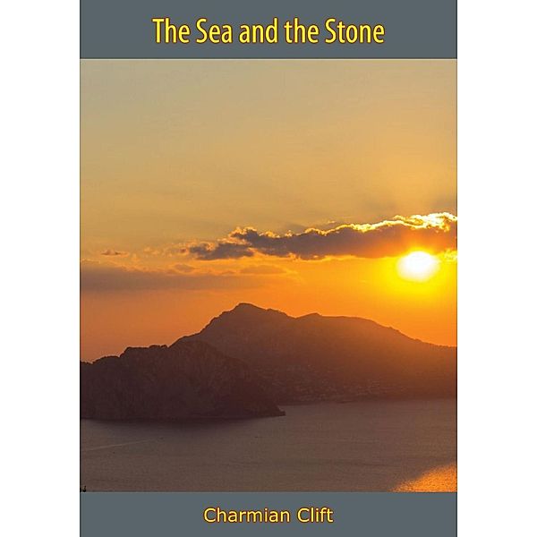 Sea and the Stone, Charmian Clift