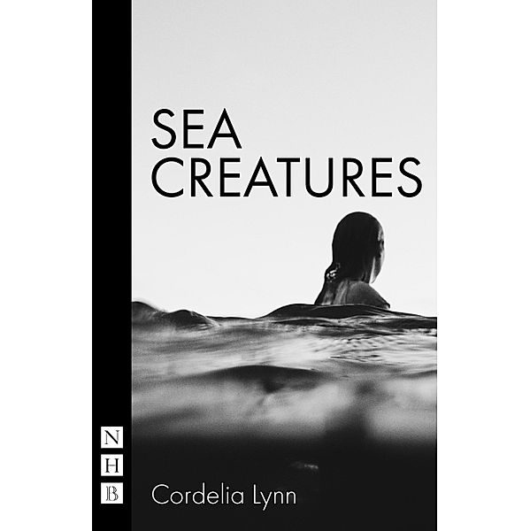 Sea Creatures (NHB Modern Plays), Cordelia Lynn