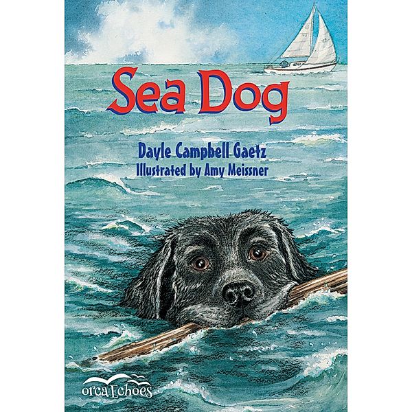 Sea Dog / Orca Book Publishers, Dayle Campbell Gaetz
