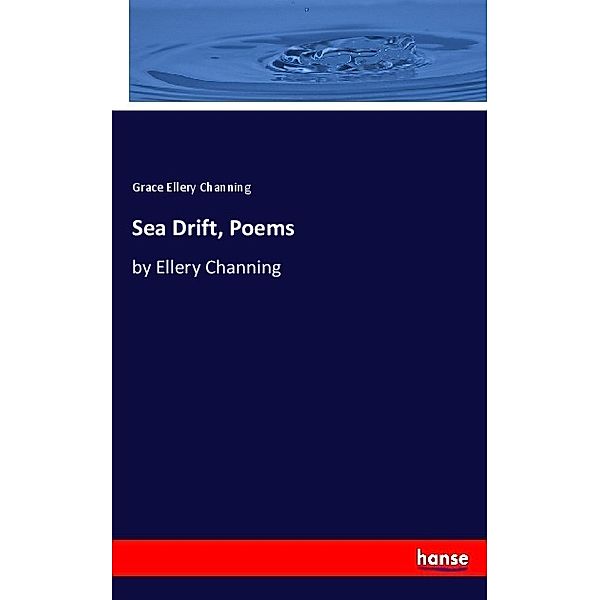 Sea Drift, Poems, Grace Ellery Channing