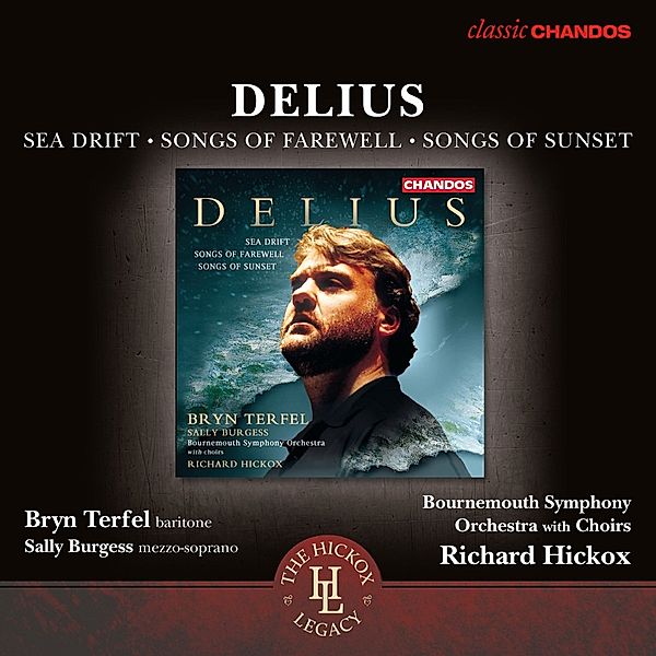 Sea Drift/Songs Of Farewell/Songs Of Sunset, Terfel, Burgess, Hickox, Wanflete Singers, Southern Vo