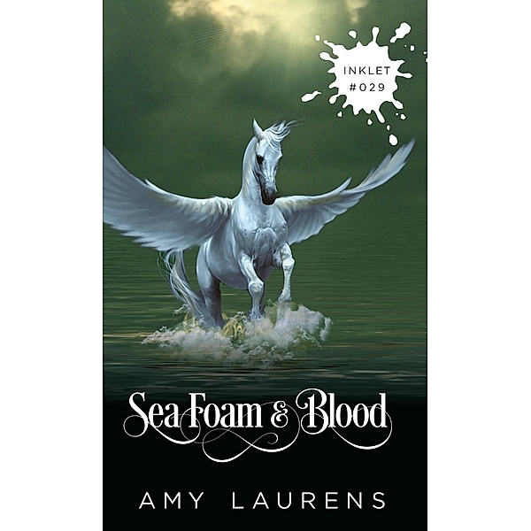 Sea Foam And Blood (Inklet, #29) / Inklet, Amy Laurens
