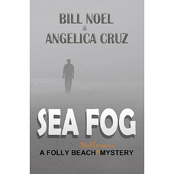 Sea Fog (A Folly Beach Mystery, #20) / A Folly Beach Mystery, Bill Noel