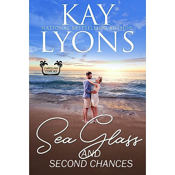 Sea Glass and Second Chances (Carolina Cove, #3) / Carolina Cove, Kay Lyons