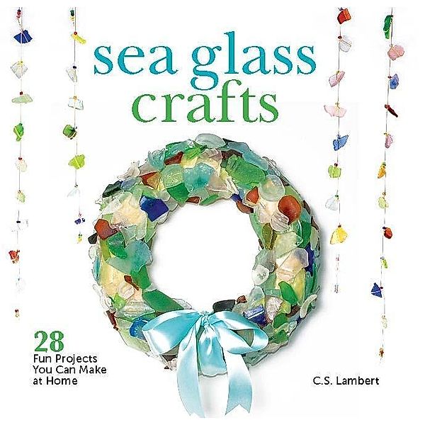 Sea Glass Crafts, C. S. Lambert