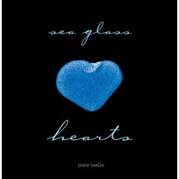 Sea Glass Hearts, Josie Iselin