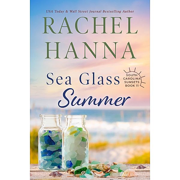 Sea Glass Summer (South Carolina Sunsets, #11) / South Carolina Sunsets, Rachel Hanna