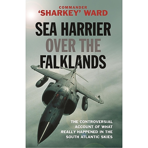 Sea Harrier Over The Falklands / W&N Military, Sharkey Ward