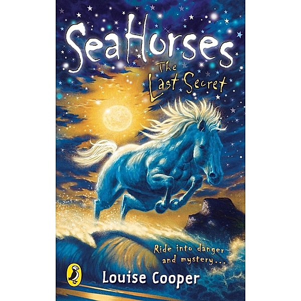 Sea Horses: The Last Secret / Sea Horses Bd.4, Louise Cooper
