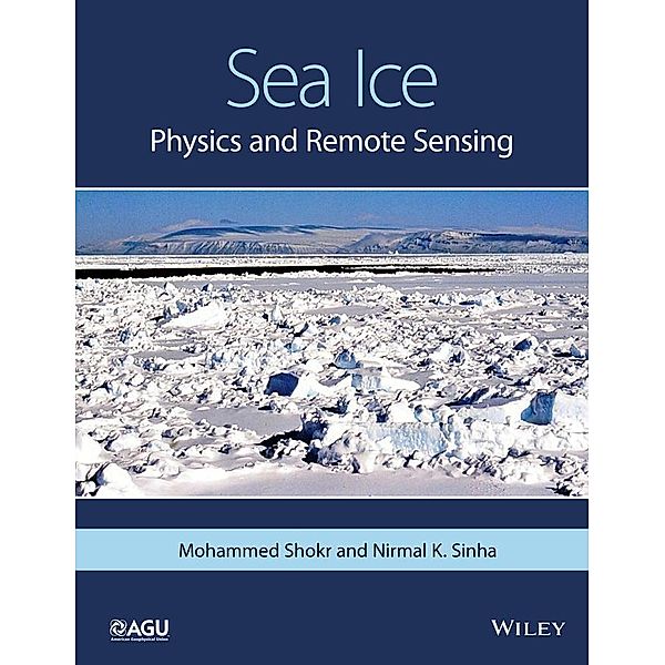 Sea Ice / Geophysical Monograph Series, Mohammed Shokr, Nirmal K. Sinha