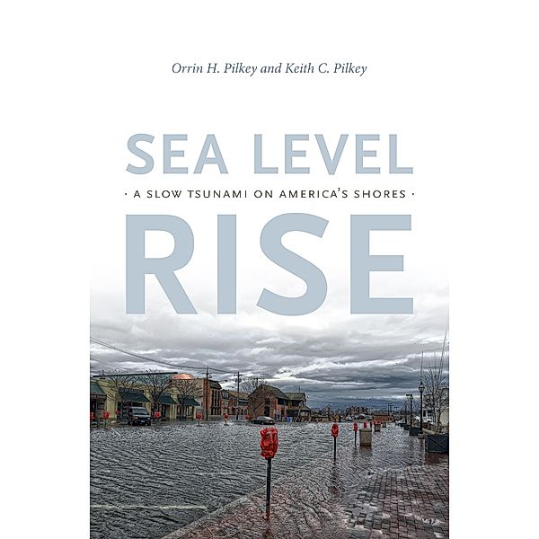 Sea Level Rise, Pilkey Orrin H. Pilkey
