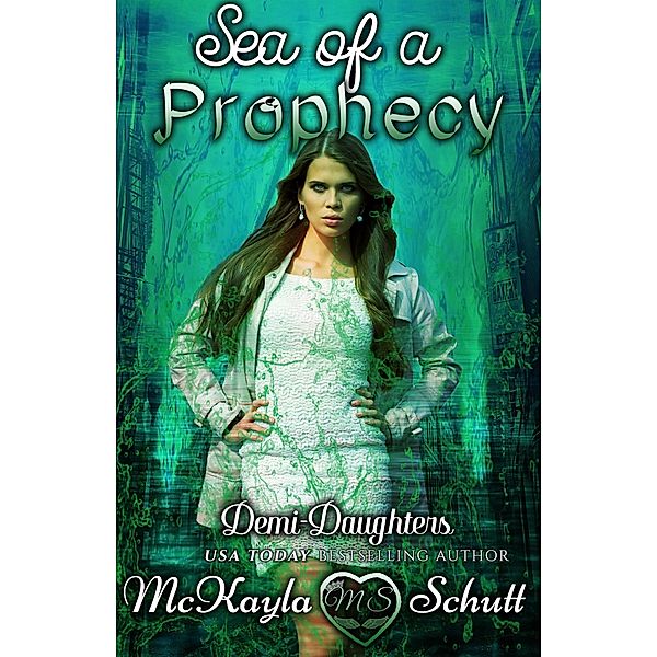 Sea of a Prophecy (Demi Daughters, #3) / Demi Daughters, McKayla Schutt