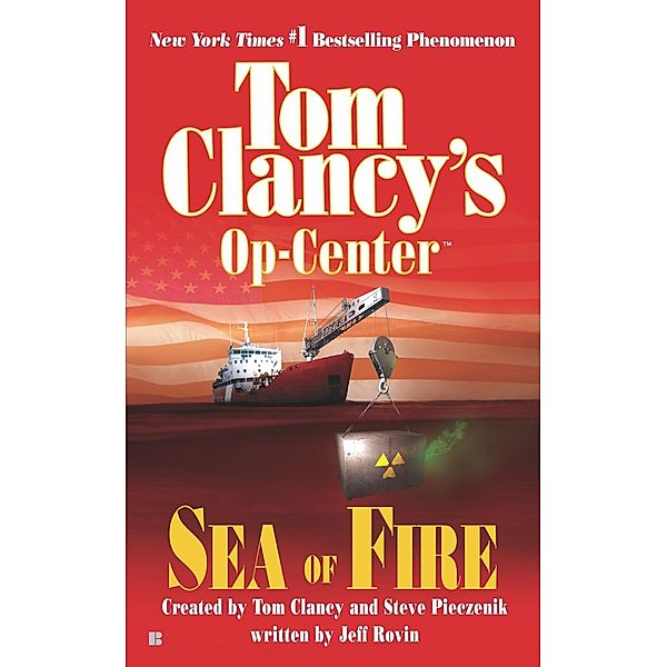 Sea of Fire / Tom Clancy's Op-Center Bd.10, Steve Pieczenik, Jeff Rovin