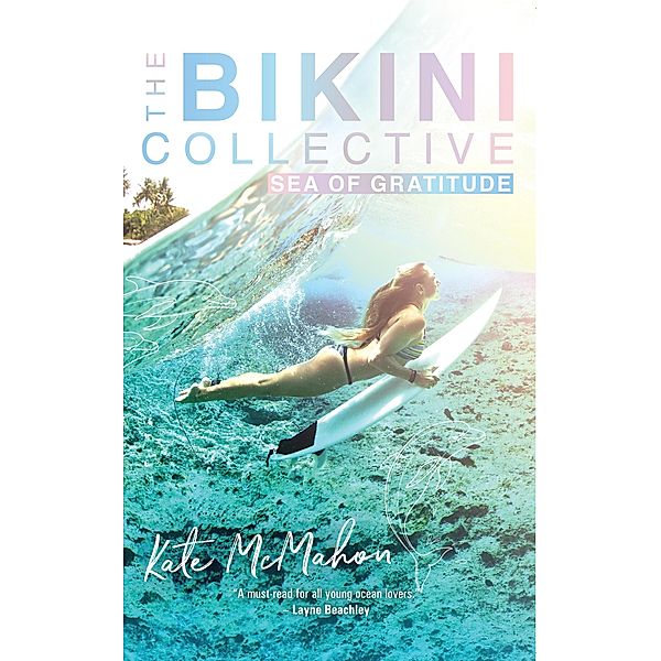 Sea of Gratitude: The Bikini Collective / The Bikini Collective, Kate McMahon