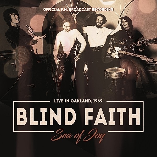 Sea Of Joy/Radio Broadcast 1969, Blind Faith