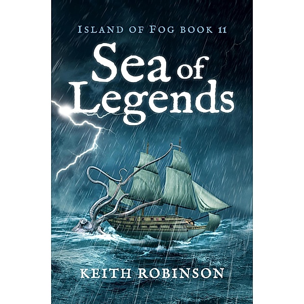Sea of Legends (Island of Fog, #11) / Island of Fog, Keith Robinson
