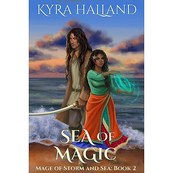 Sea of Magic (Mage of Storm and Sea, #2) / Mage of Storm and Sea, Kyra Halland