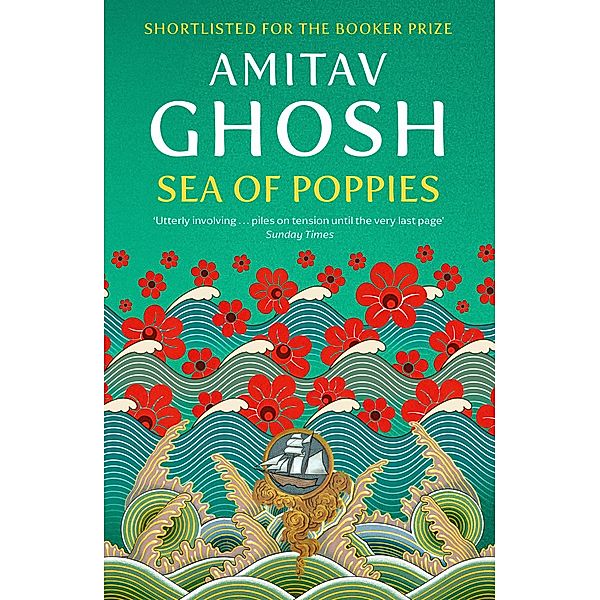 Sea of Poppies / Ibis Trilogy, Amitav Ghosh