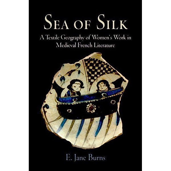 Sea of Silk / The Middle Ages Series, E. Jane Burns