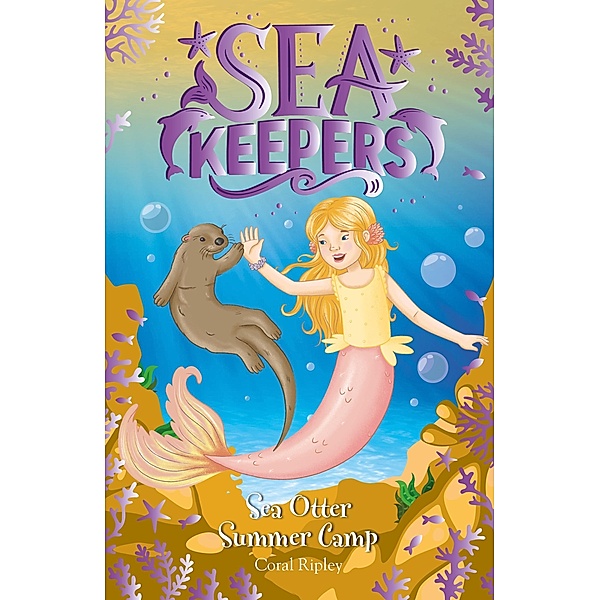 Sea Otter Summer Camp / Sea Keepers Bd.6, Coral Ripley