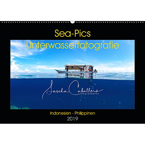 Sea-Pics Unterwasserfotografie (Wandkalender 2019 DIN A2 quer), Sascha Caballero