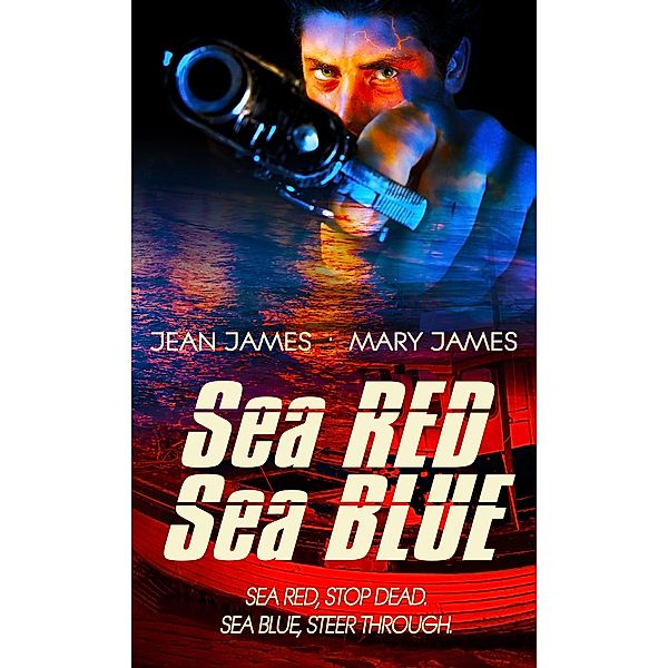 Sea Red, Sea Blue / Harbourlight Books, Jean James