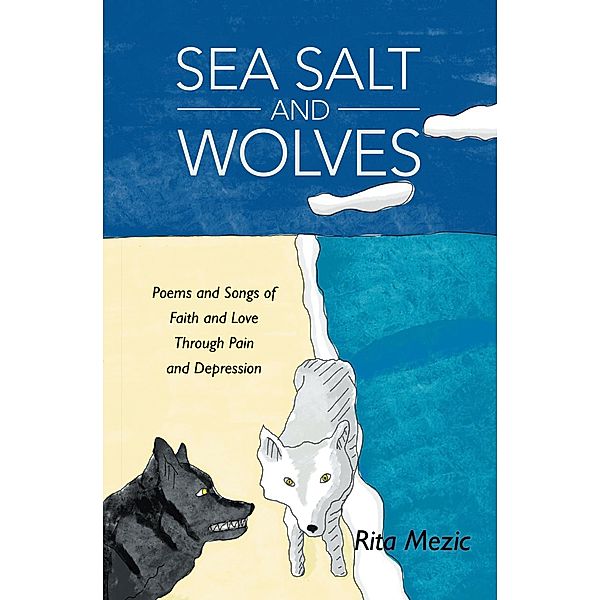 Sea Salt and Wolves, Rita Mezic