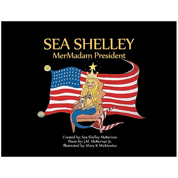 Sea Shelley Mermadam President, Sea Shelley McKernan, J. M. McKernan Jr.