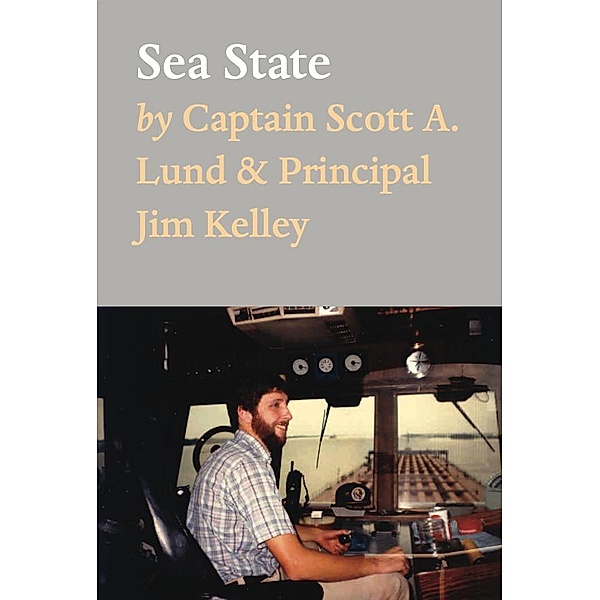 Sea State, Captain Scott A. Lund & Principal Jim Kelley