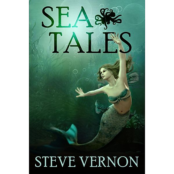 Sea Tales (Steve Vernon's Sea Tales, #6) / Steve Vernon's Sea Tales, Steve Vernon