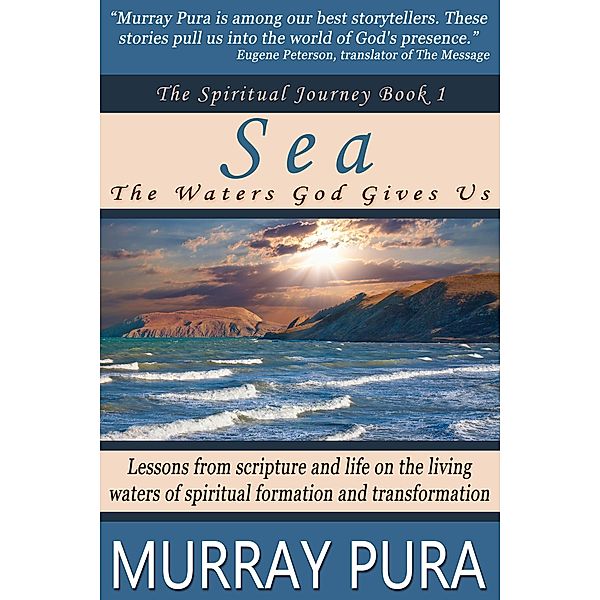 Sea: The Waters God Gives Us (The Spiritual Journey, #1) / The Spiritual Journey, Murray Pura