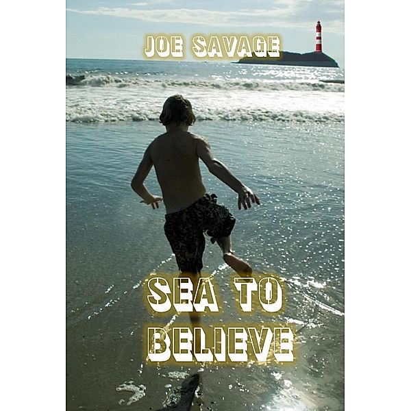 Sea To Believe, Joe Savage