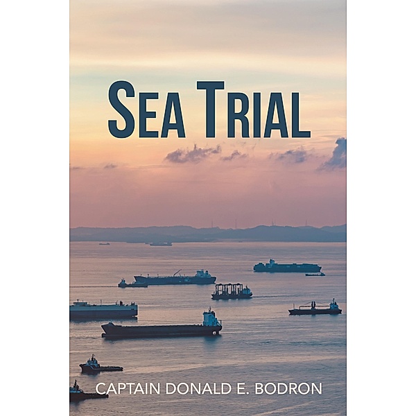 Sea Trial, Captain Donald E. Bodron
