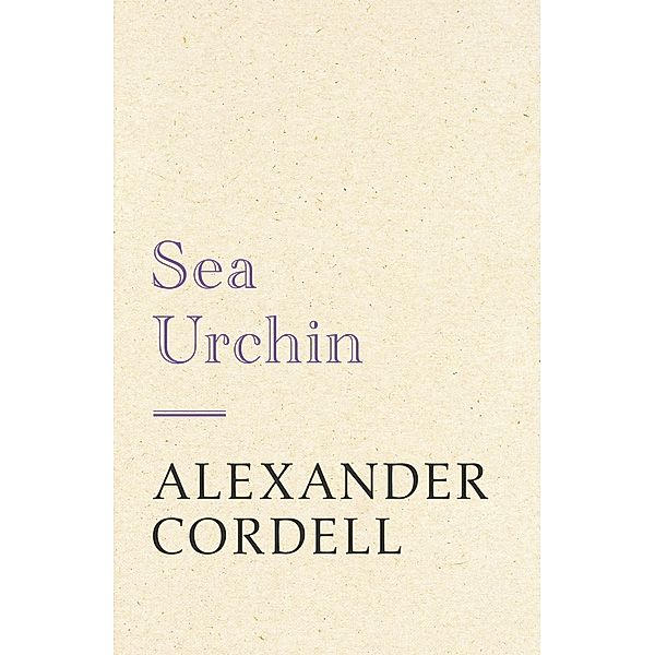 Sea Urchin, Alexander Cordell