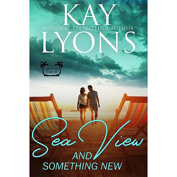 Sea View and Something New (Carolina Cove, #5) / Carolina Cove, Kay Lyons