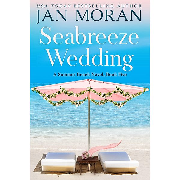 Seabreeze Wedding (Summer Beach, #5) / Summer Beach, Jan Moran