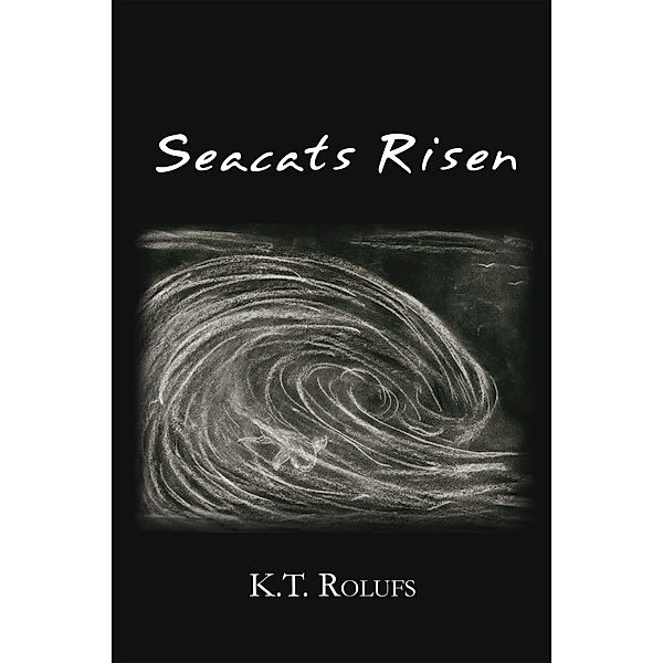 Seacats Risen, K.T. Rolufs