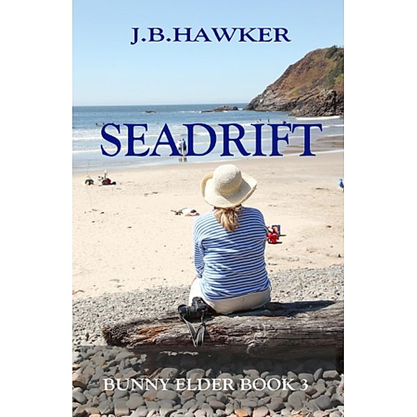 Seadrift (Bunny Elder Series) / Bunny Elder Series, J. B. Hawker