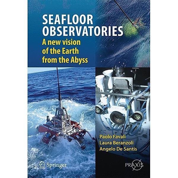 Seafloor Observatories, Paolo Favali, Laura Beranzoli, Angelo De Santis
