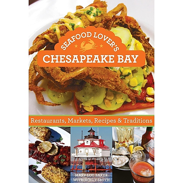 Seafood Lover's Chesapeake Bay, Mary Lou Baker, Holly Smith