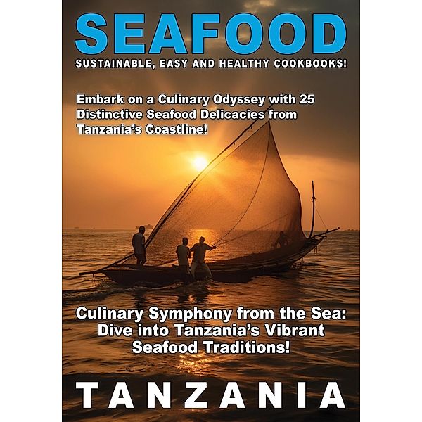 Seafood Tanzania (Delicious Seafood, #1) / Delicious Seafood, Juma Saidi Mwakagenda