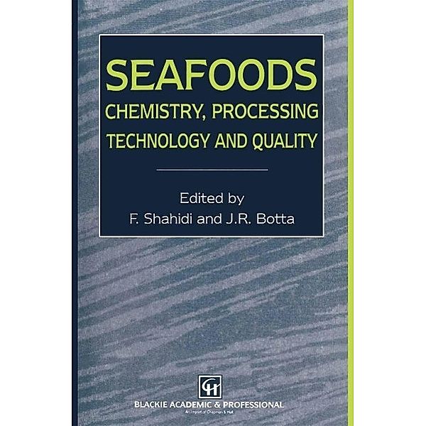 Seafoods: Chemistry, Processing Technology and Quality, Fereidoon Shahidi, J. R. Botta