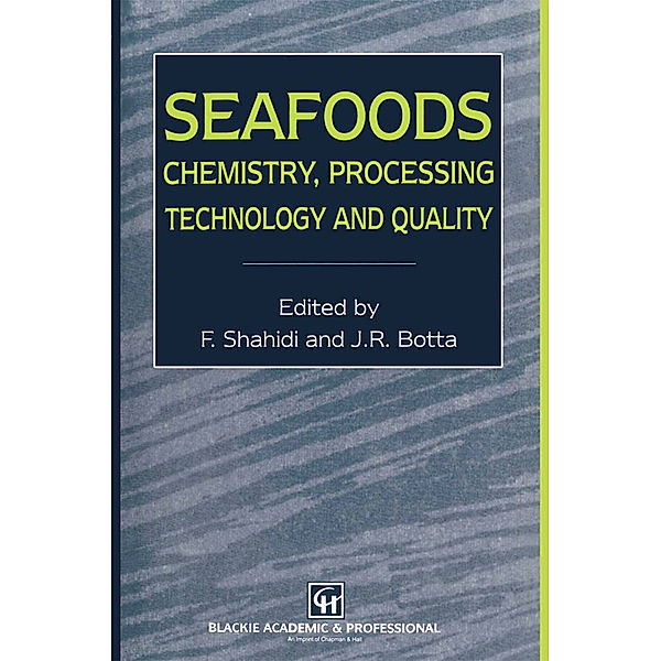 Seafoods: Chemistry, Processing Technology and Quality, Fereidoon Shahidi, J. R. Botta