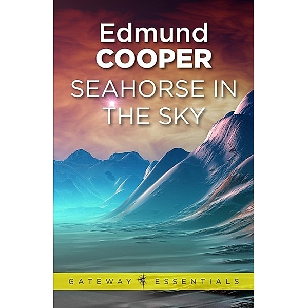 Seahorse in the Sky / Gateway Essentials Bd.51, Edmund Cooper