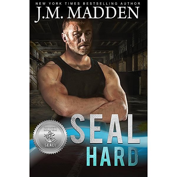 SEAL Hard (Silver SEALs, #9) / Silver SEALs, J. M. Madden