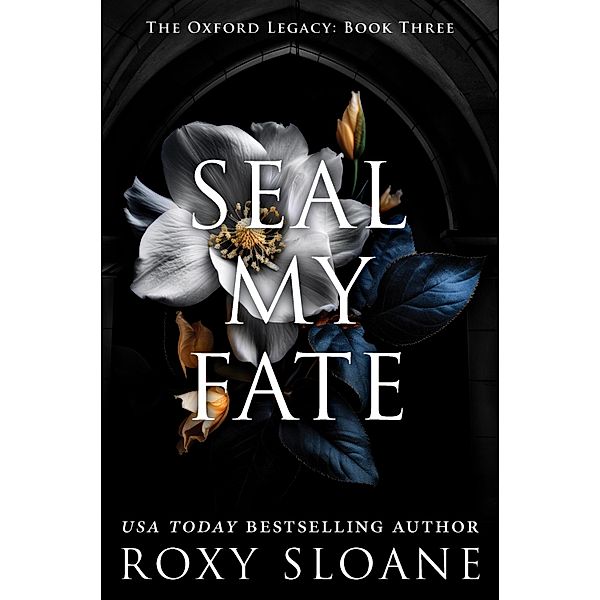 Seal My Fate / The Oxford Legacy Bd.3, Roxy Sloane