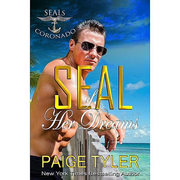 SEAL of Her Dreams (SEALs of Coronado, #0) / SEALs of Coronado, Paige Tyler