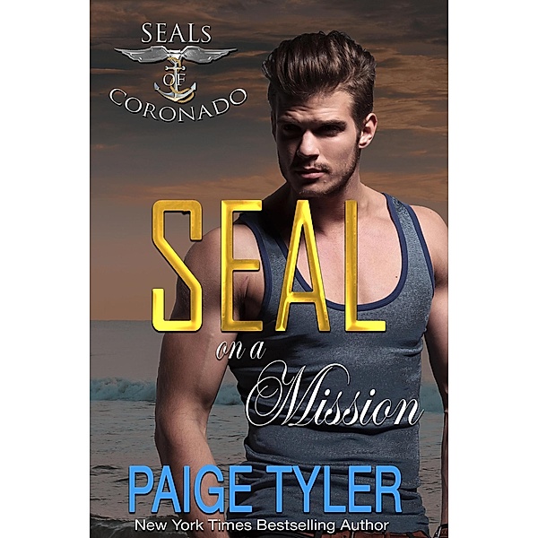 SEAL on a Mission (SEALs of Coronado, #7) / SEALs of Coronado, Paige Tyler